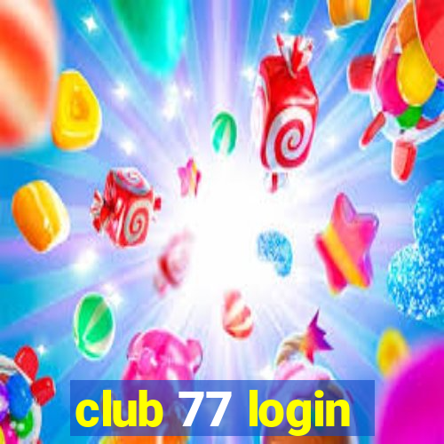 club 77 login